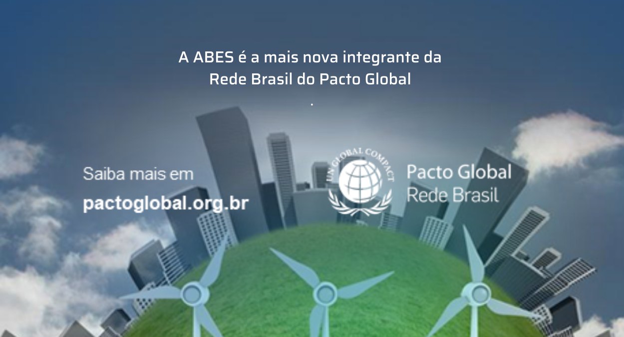 ABES ingressa na Rede Brasil do Pacto Global, maior acordo de sustentabilidade corporativa